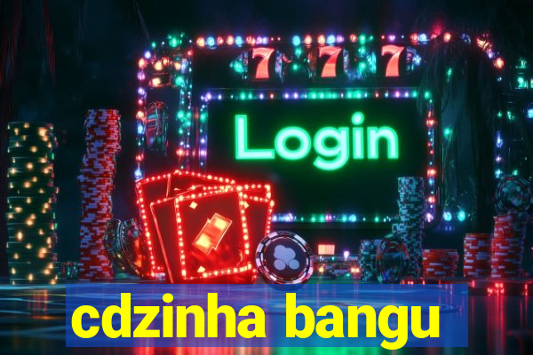 cdzinha bangu